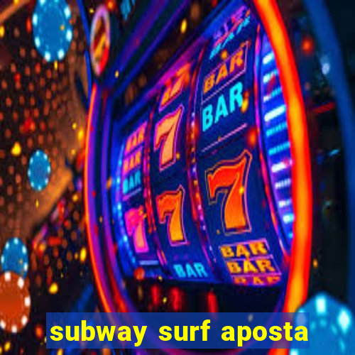 subway surf aposta